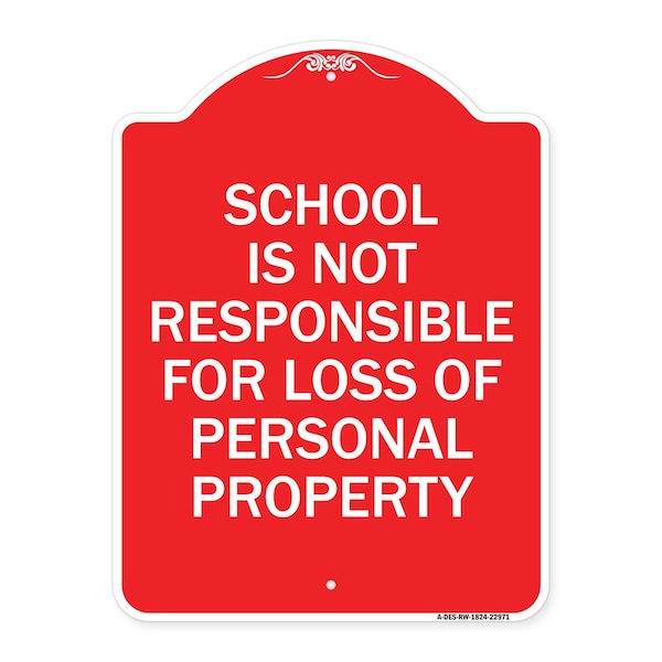 School Is Not Responsible for Loss of Personal Property, Red & White Alum Sign, 18" H, RW-1824-22971